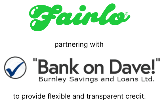 Fairlo partnering with "Bank On Dave!" Burnley Savings and Loans Ltd. to provide flexible and transparent credit.